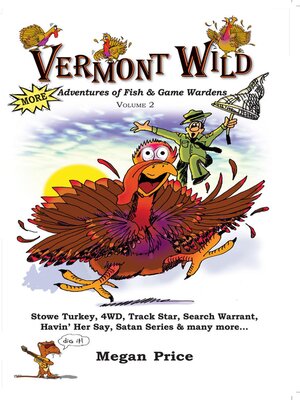 cover image of Vermont Wild--More Adventures of Fish & Game Wardens Vol Two
